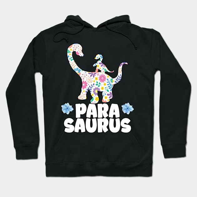 Paraprofessional Special Education Teacher Parasaurus Hoodie by Visual Vibes